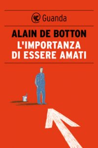 l'importanza di essere amati Alain de botton 