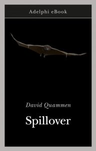 libri David Quammen Spillover Adelphi