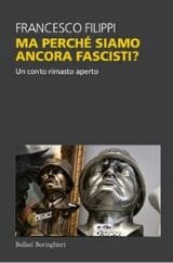 Libri da leggere estate 2020 copertina perché siamo ancora fascisti filippi