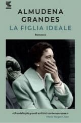 Libri da leggere estate 2020 copertina la figlia ideale almundena grandes