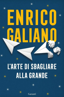"L’arte di sbagliare alla grande", il primo saggio di Enrico Galiano