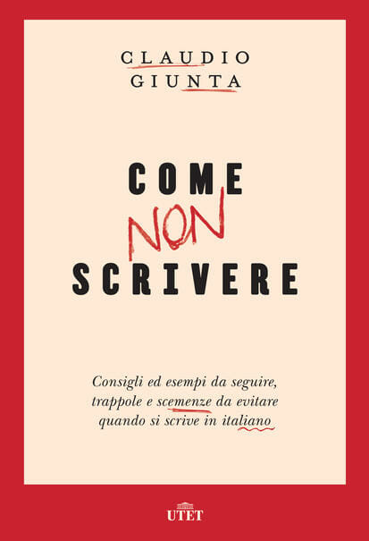 libri per migliorare il linguaggio - Come non scrivere di Claudio Giunta