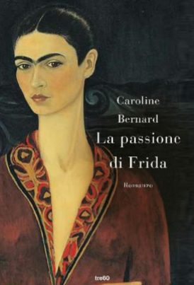 La passione di Frida, Caroline Bernard