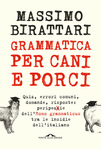 libri per migliorare il linguaggio - grammatica per cani e porci di Massimo Birattari