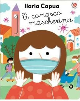 copertina di ti conosco mascherina, libro per bambini di ilaria capua