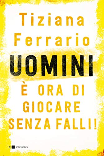 Tiziana Ferrario Uomini è ora di giocare senza falli