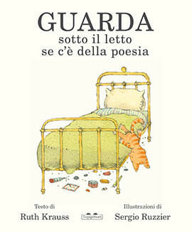 copertina del libro per bambini Guarda sotto il letto se c'è della poesia di Ruth Krauss