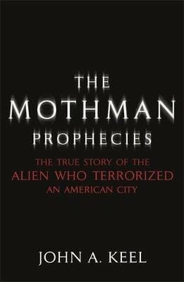 The Mothman Prophecies John A. Keel