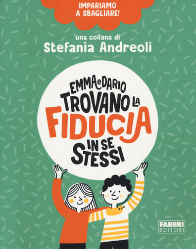 libri per ragazzi, copertina del libro Emma e Dario trovano la fiducia in se stessi