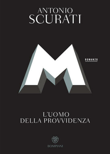 M L'uomo della provvidenza Scurati