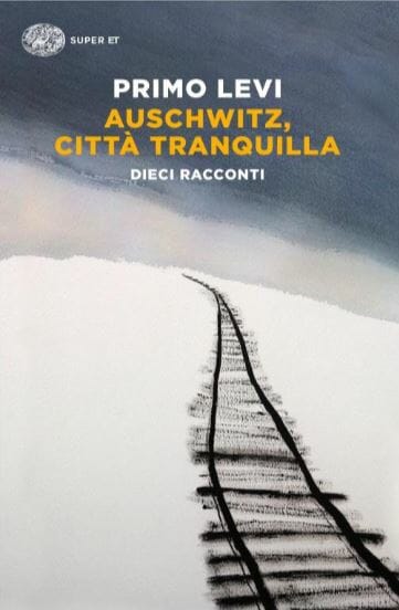 Primo-Levi-Auschwitz-citta-tranquilla