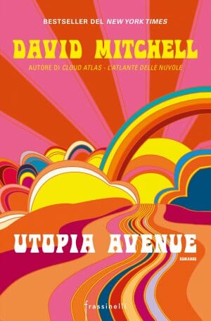 UTOPIA AVENUE di David Mitchell