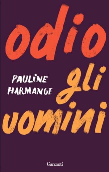 Odio gli uomini PAULINE HARMANGE libri da leggere 2021