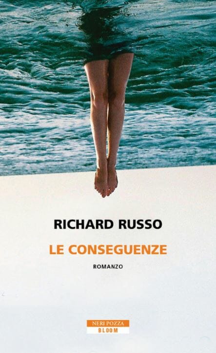 richard russo le conseguenze libri da leggere 2021