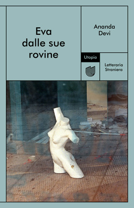 Eva dalle sue rovine di Ananda Devi