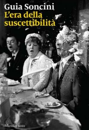 Guia Soncini L'era della suscettibilità