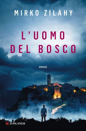 L'uomo del bosco di Mirko Zilahy