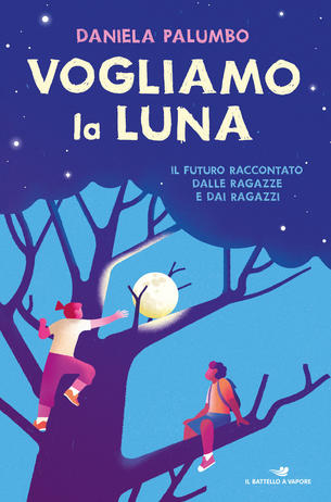 Vogliamo la luna di Daniela Palumbo, libri per ragazzi 2021