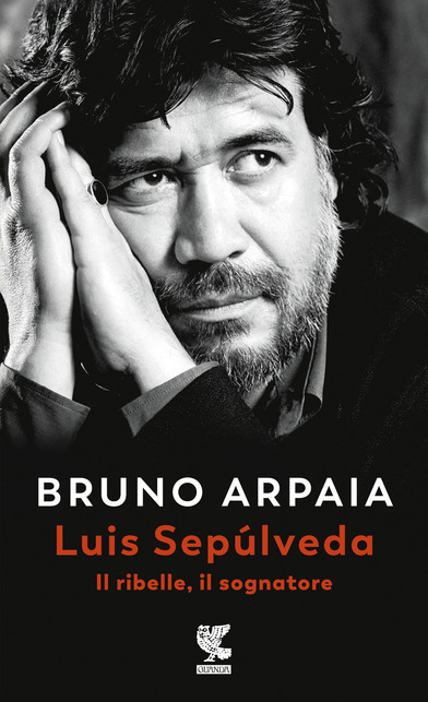 Bruno Arpaia, Sepulveda, il ribelle il sognatore