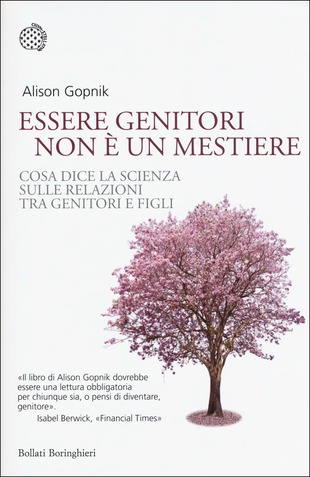 Essere genitori non è un mestiere di Alison Gopnik