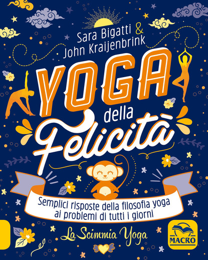 Yoga della felicità, Sara Bigatti e John Kraijenbrink