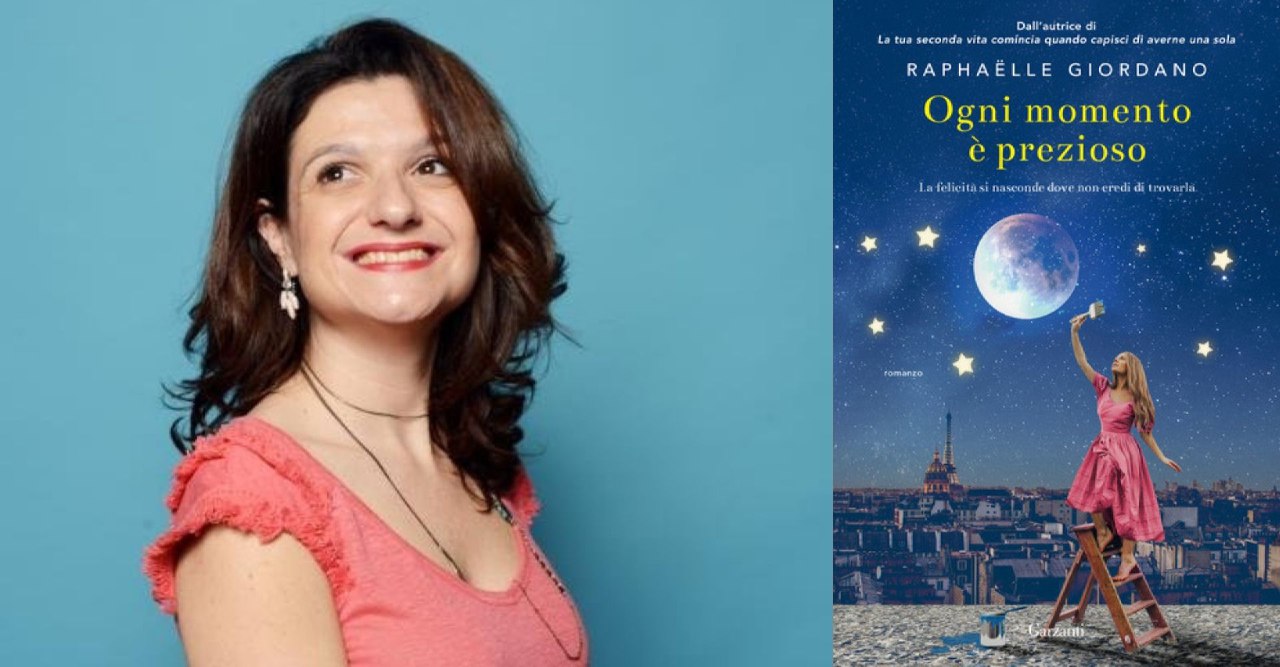 Ogni momento è prezioso di Raphaëlle Giordano: ora più che mai bisogna  avere il coraggio di essere felici 