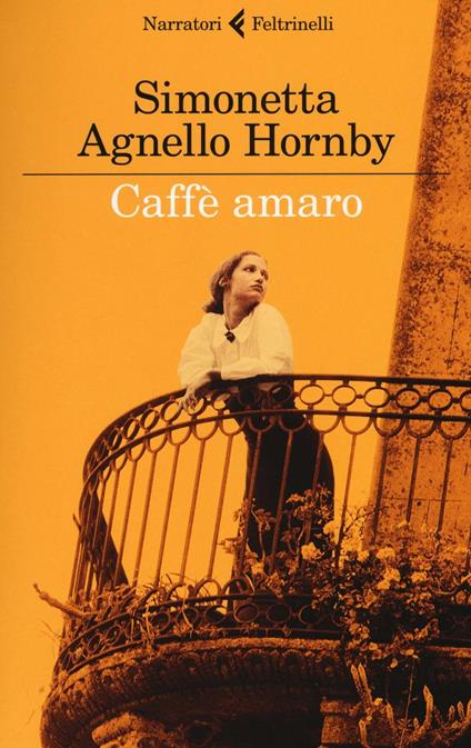 Copertina del libro Caffè amaro di Simonetta Agnello Hornby, una delle saghe familiari pubblicate negli ultimi anni