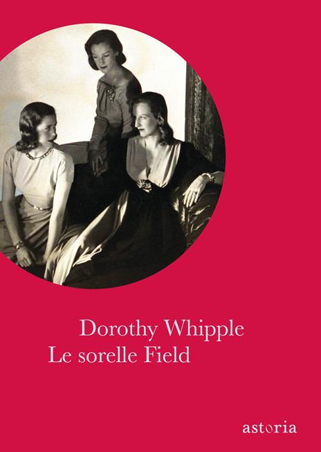 Copertina del libro Le sorelle Field di Dorothy Whipple, una delle saghe familiari pubblicate negli ultimi anni