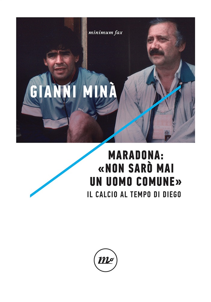 Il calcio al tempo di Diego - Gianni Minà