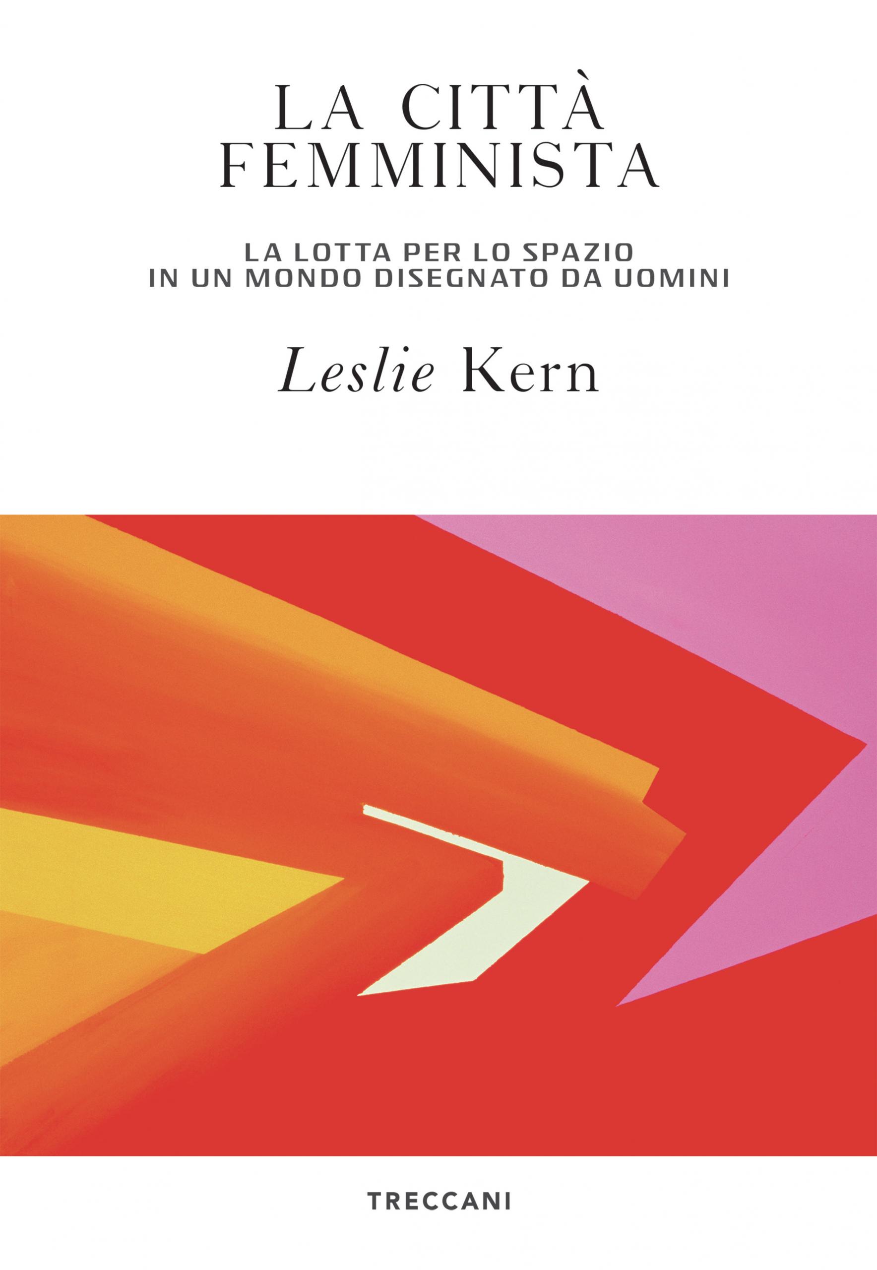 La città femminista, Leslie Kern