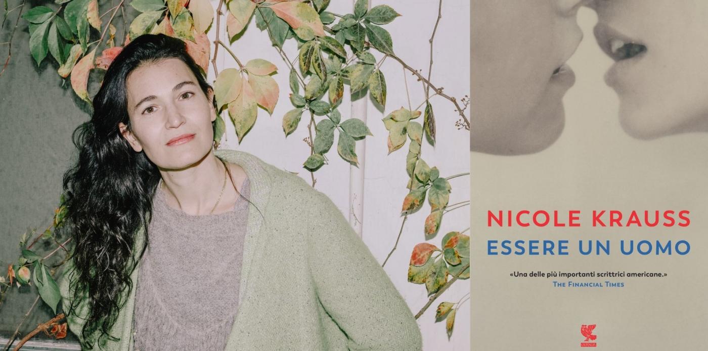 L'autrice Nicole Krauss e la copertina del suo libro intitolato Essere un uomo