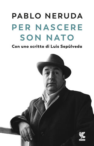 Copertina del libro Per nascere son nato di Pablo Neruda