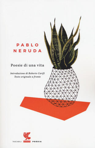 Copertina del libro Poesie di una vita di Pablo Neruda