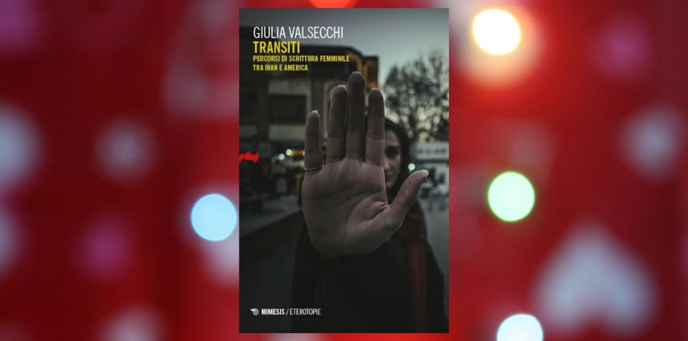 Alla ricerca dei percorsi di scrittura delle autrici irano-americane in “Transiti”