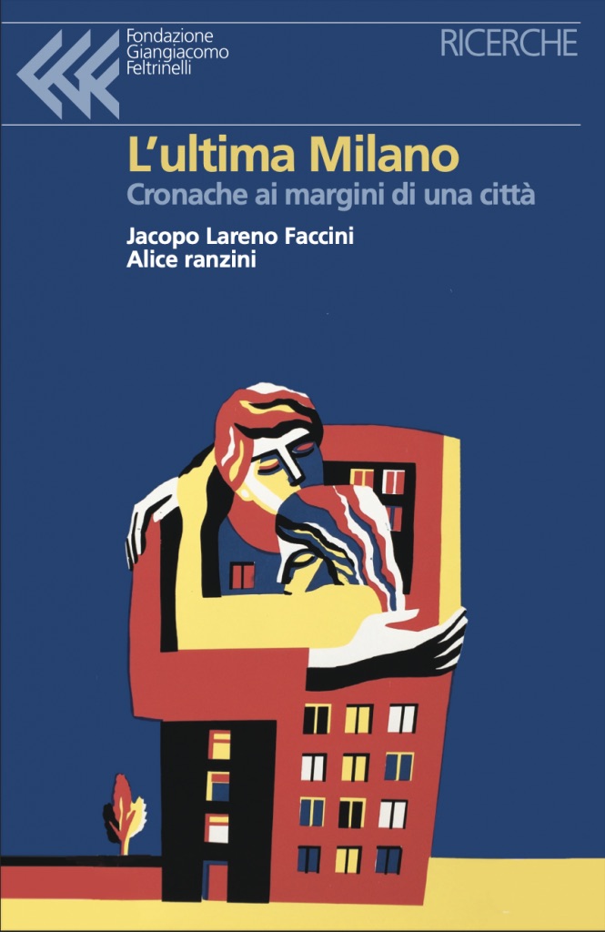 Copertina del libro su Milano L'ultima Milano di di Jacopo Lareno Faccini 