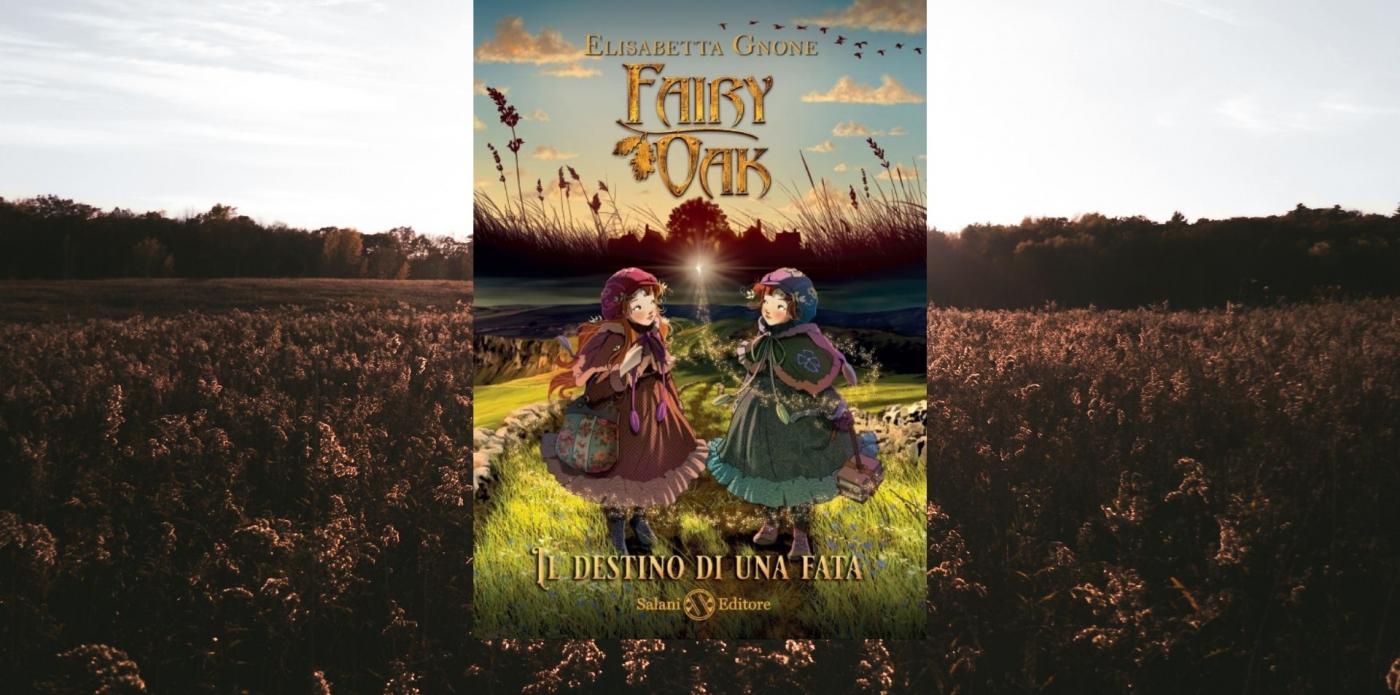 Copertina del romanzo Fairy Oak. Il destino di una fata di Elisabetta Gnone