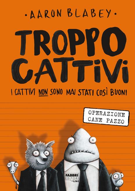 troppo cattivi vol.1 operazione cane pazzo