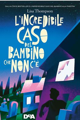 l'incredibile caso del bambino che non c'è libri per ragazzi 2022