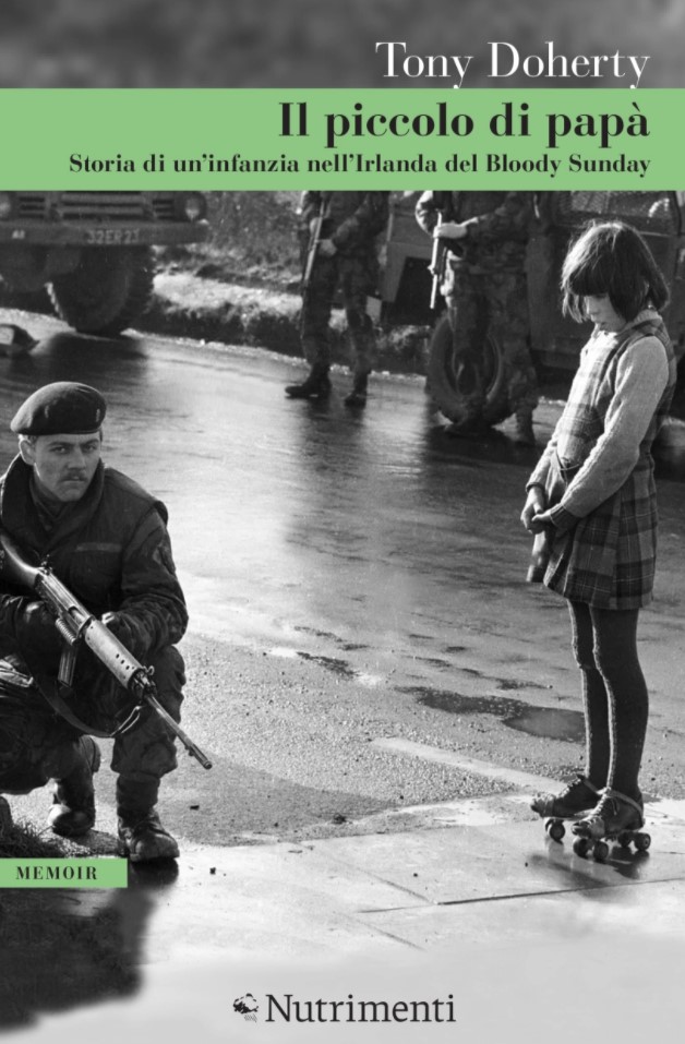 Bloody Sunday Il piccolo di papà di Tony Doherty 