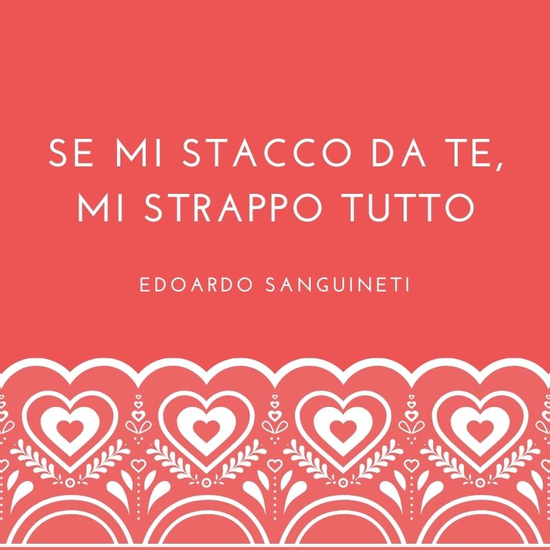 frasi d'amore edoardo sanguineti