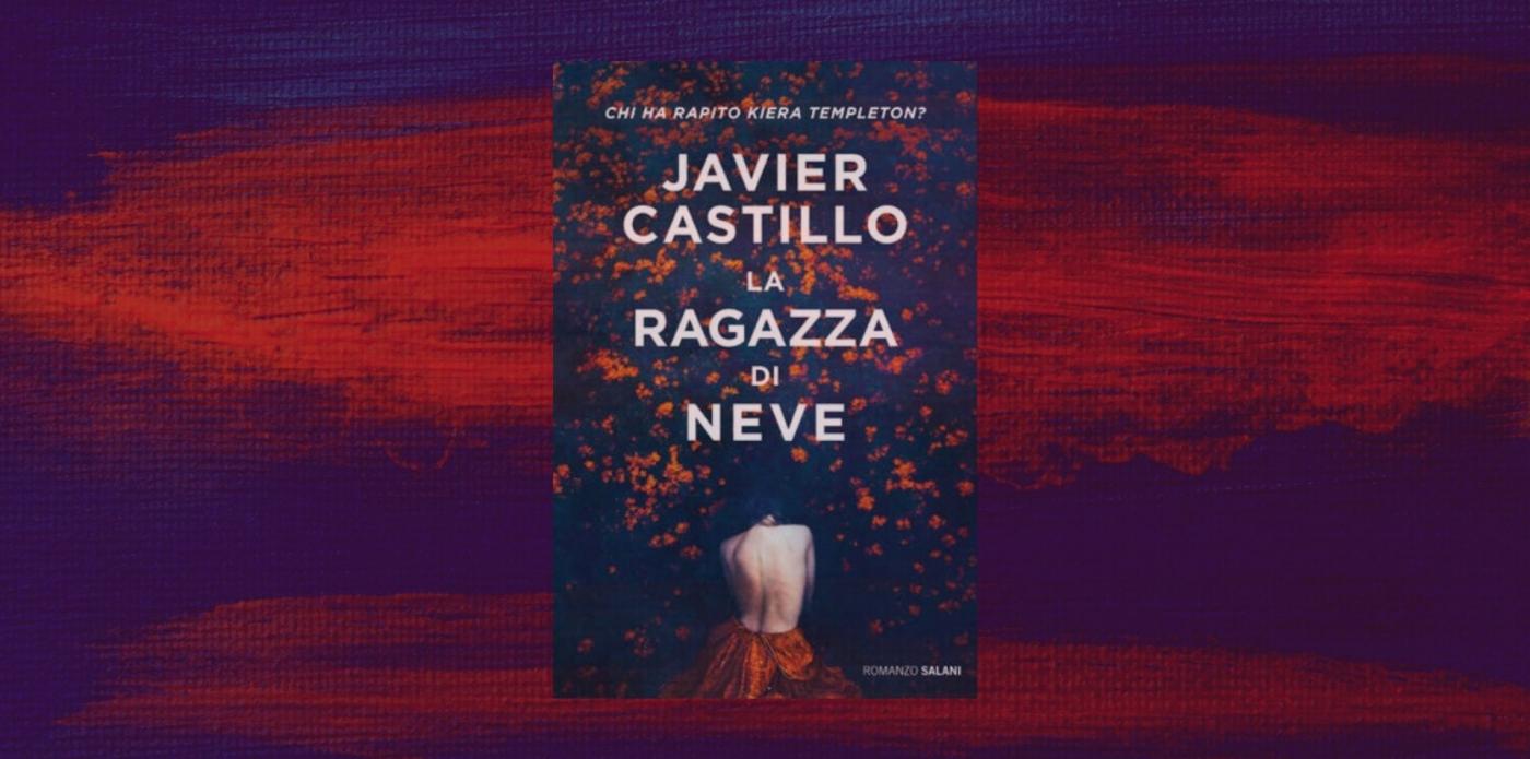 La ragazza di neve di Javier Castillo