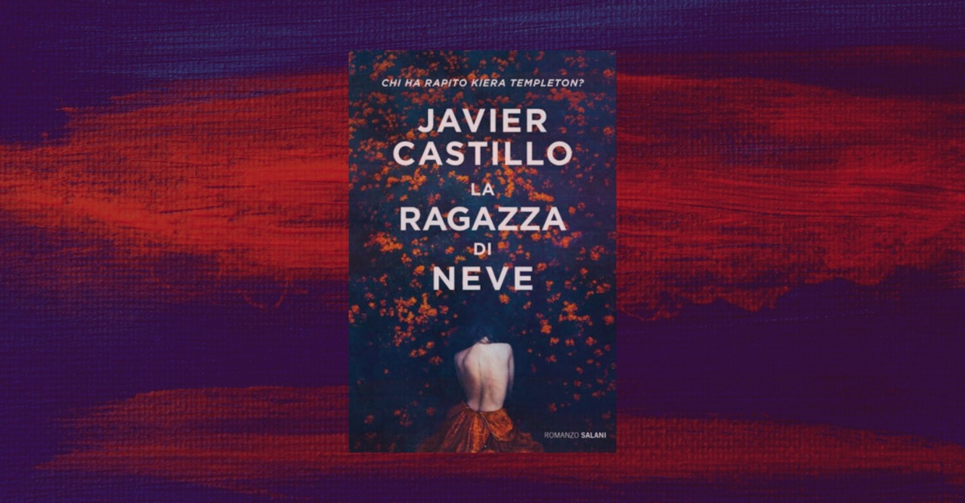 "La ragazza di neve", il thriller Javier Castillo (presto anche su Netflix)