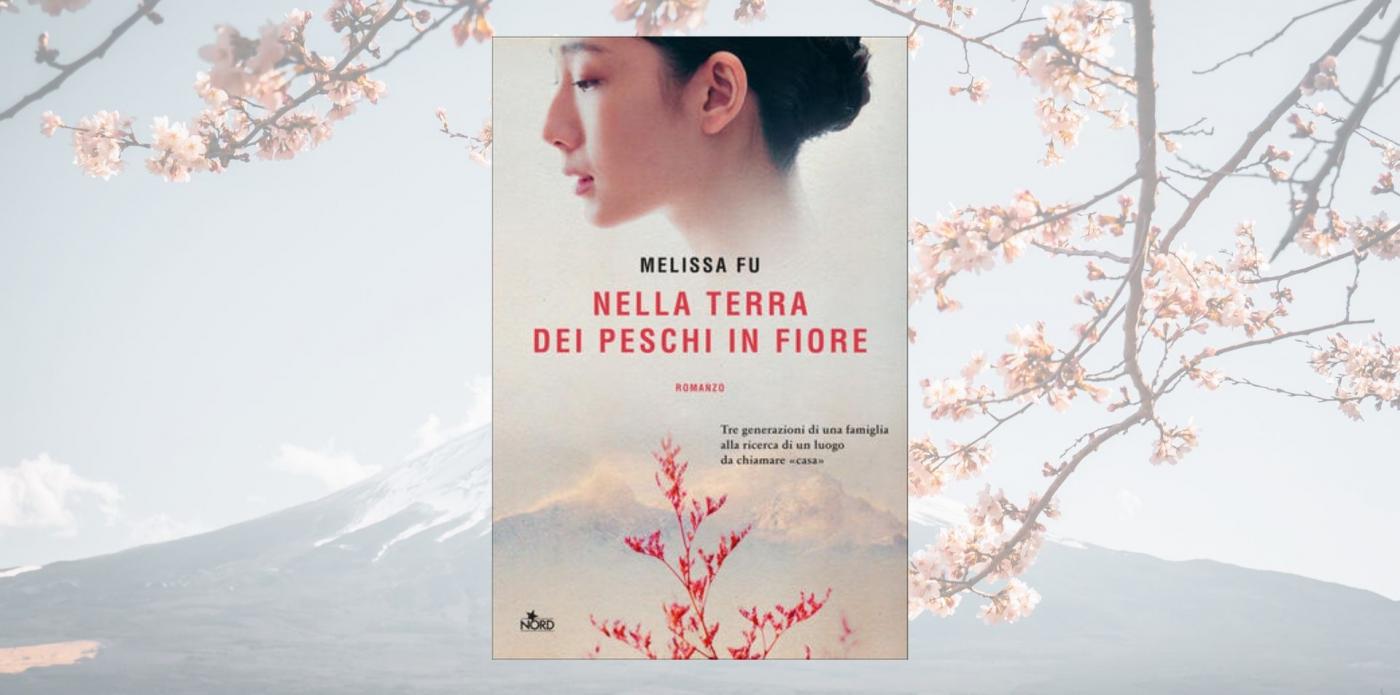 “Nella terra dei peschi in fiore” di Melissa Fu: un virgulto di scrittura, in un tripudio di primavere