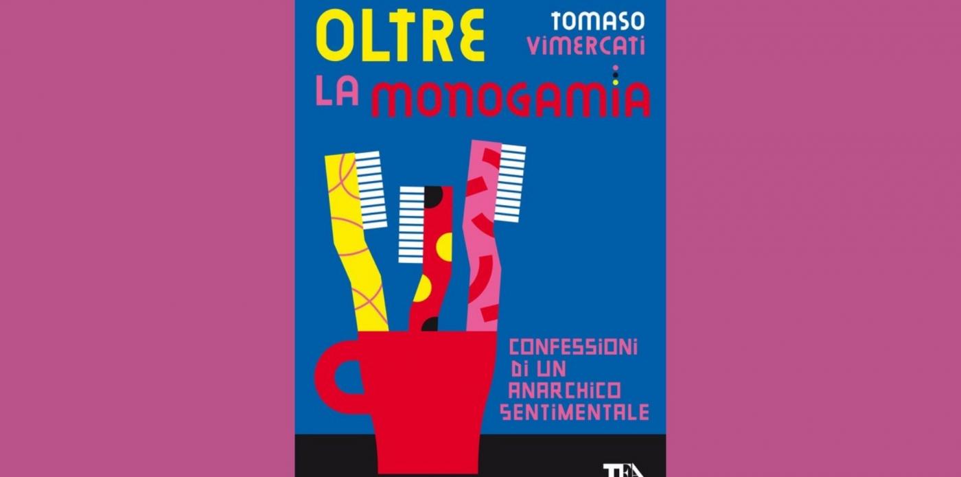 Oltre la monogamia di Tomaso Vimercati