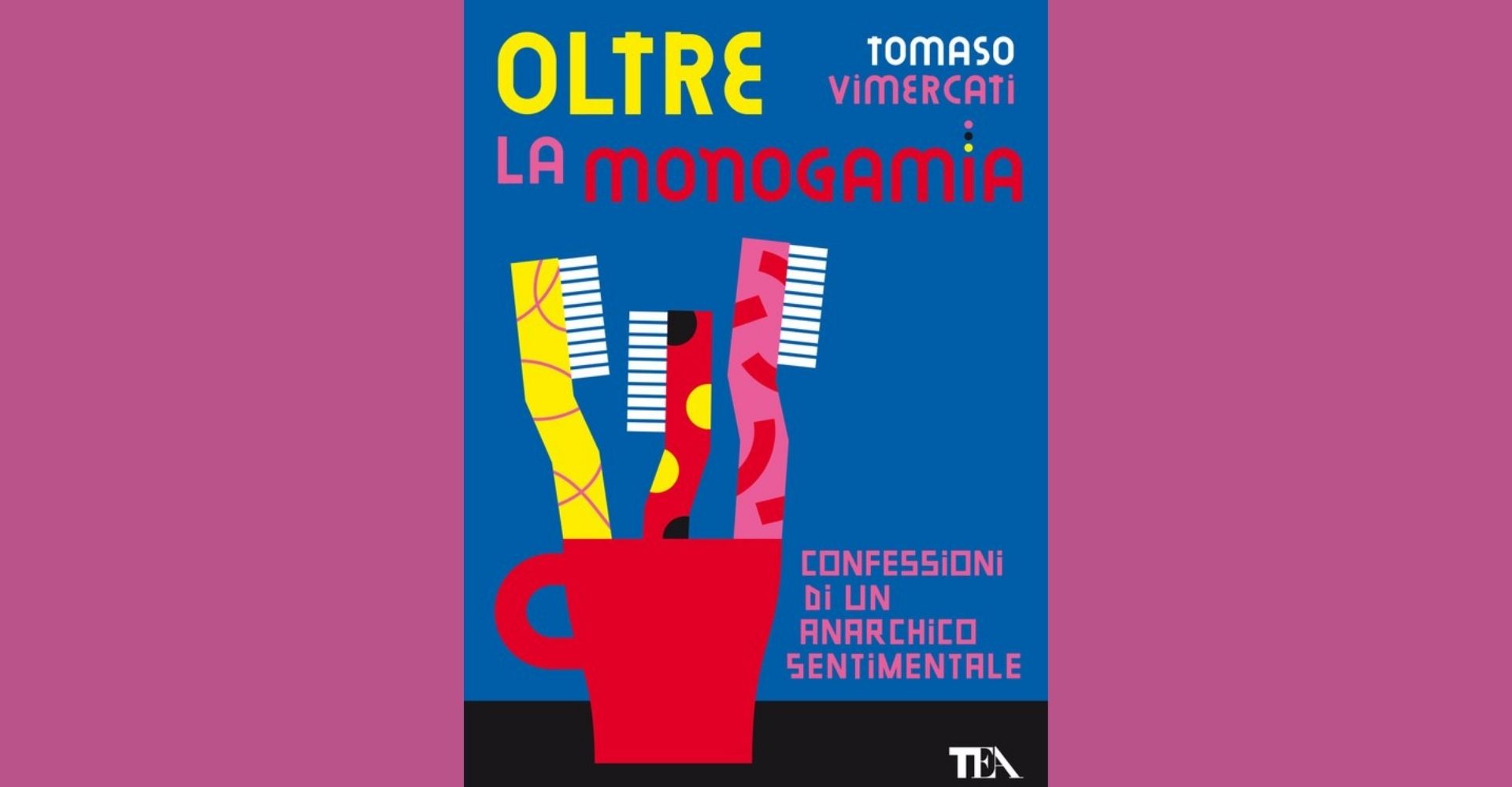 "Oltre la monogamia": in un libro le confessioni di un anarchico sentimentale