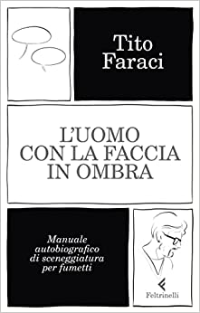 Tito Faraci L'uomo con la faccia in ombra libri da leggere estate 2022