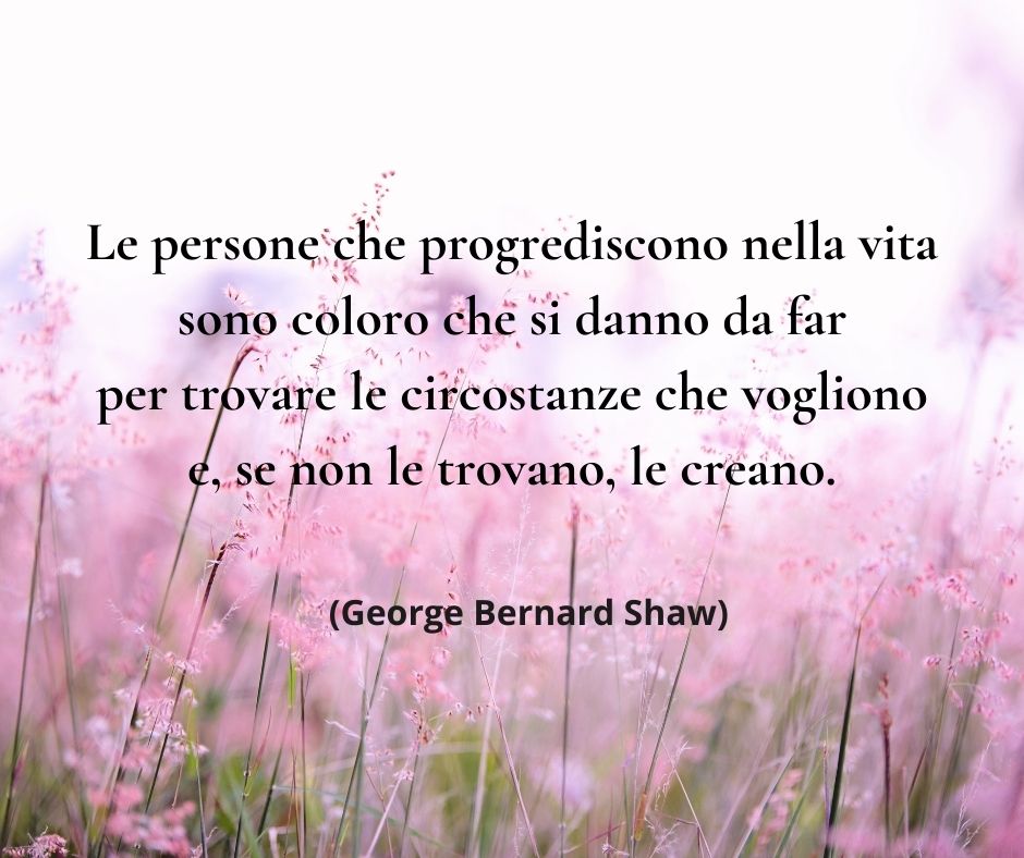 Una delle frasi motivazionali di George Bernard Shaw