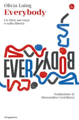 everybody olivia laing libri da leggere estate 2022