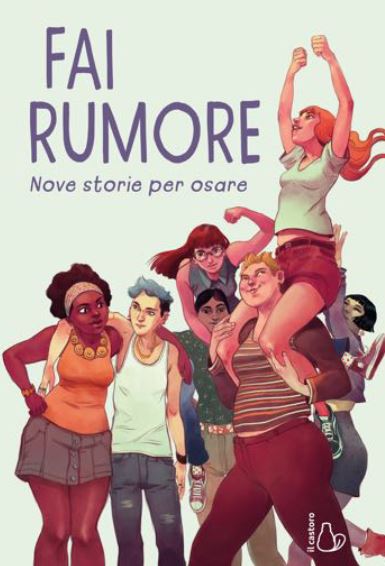 fai rumore nove storie per osare