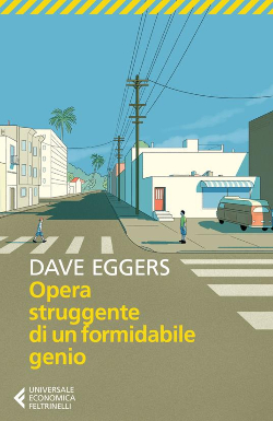 Dave Eggers Opera struggente di un formidabile genio